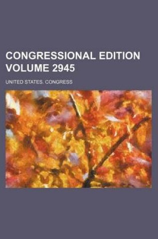 Cover of Congressional Edition Volume 2945