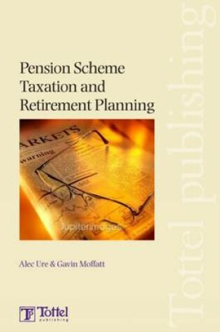 Cover of Pension Scheme Taxation and Retirement Planning