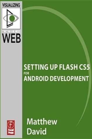 Cover of Flash Mobile: Setting up Flash CS5 for Android Development