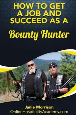Cover of How to Get a Job and Succeed as a Bounty Hunter
