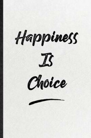 Cover of Happiness Is Choice