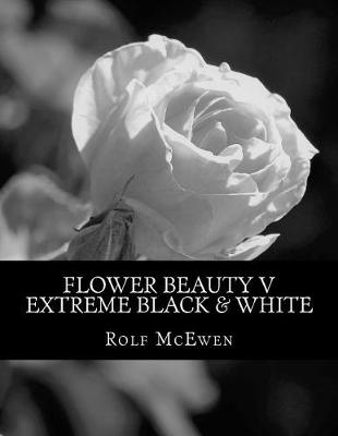 Book cover for Flower Beauty V - Extreme Black & White