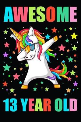 Book cover for Awesome 13 Year Old Party Dabbing Unicorn