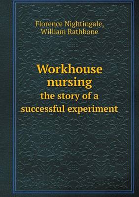 Book cover for Workhouse nursing the story of a successful experiment