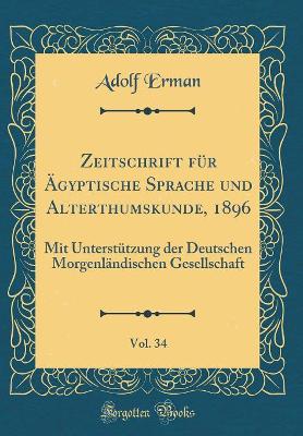 Book cover for Zeitschrift Für Ägyptische Sprache Und Alterthumskunde, 1896, Vol. 34