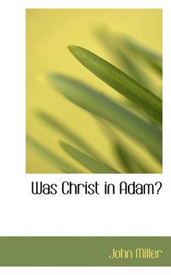 Book cover for Was Christ in Adam?