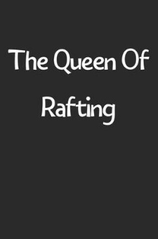 Cover of The Queen Of Rafting