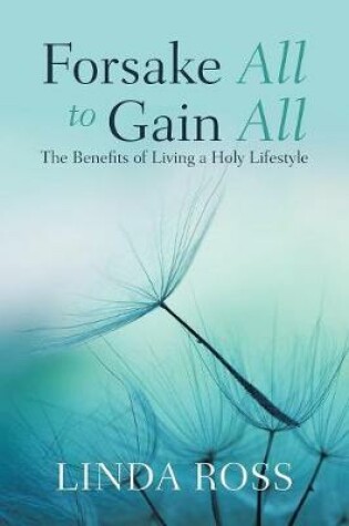 Cover of Forsake All to Gain All