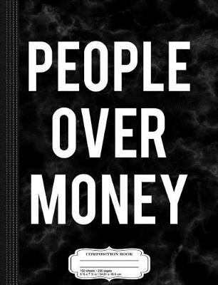 Book cover for People Over Money Composition Notebook