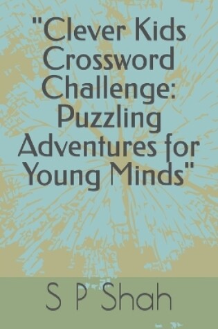 Cover of "Clever Kids Crossword Challenge