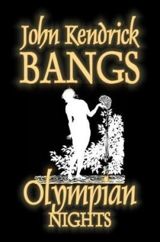 Cover of Olympian Nights by John Kendrick Bangs, Fiction, Fantasy, Fairy Tales, Folk Tales, Legends & Mythology