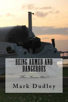 Book cover for Being Armed and Dangerous