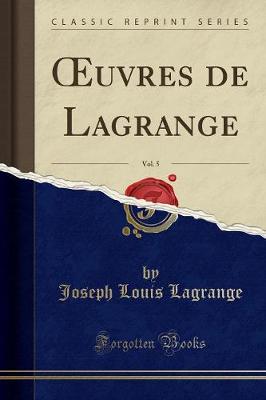 Book cover for Oeuvres de Lagrange, Vol. 5 (Classic Reprint)