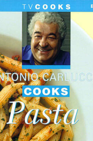 Cover of Antonio Carluccio Cooks Pasta