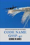 Book cover for Code Name GSSP-40