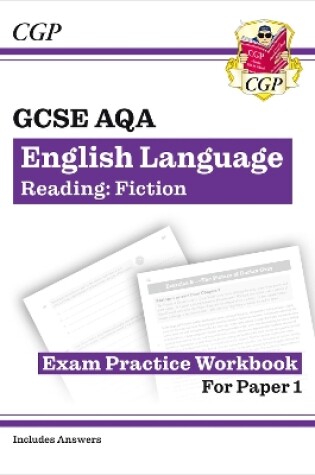 Cover of GCSE English Language AQA Reading Fiction Exam Practice Workbook (for Paper 1) - inc. Answers