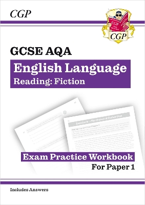 Book cover for GCSE English Language AQA Reading Fiction Exam Practice Workbook (for Paper 1) - inc. Answers