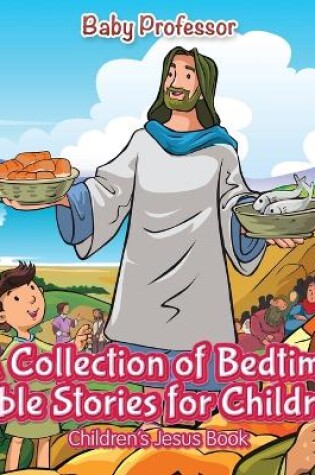 Cover of A Collection of Bedtime Bible Stories for Children Children's Jesus Book