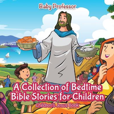 Book cover for A Collection of Bedtime Bible Stories for Children Children's Jesus Book