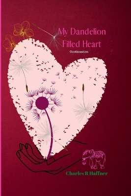 Book cover for My Dandelion Filled Heart