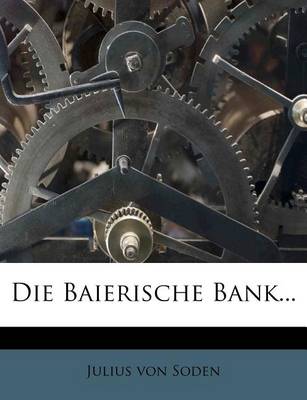 Book cover for Die Baierische Bank...