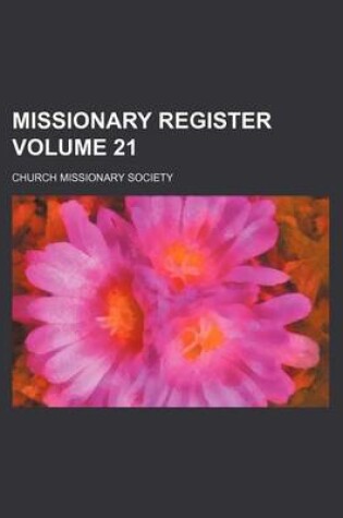 Cover of Missionary Register Volume 21