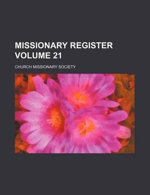 Book cover for Missionary Register Volume 21