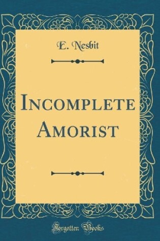 Cover of Incomplete Amorist (Classic Reprint)