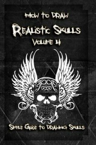 Cover of How to Draw Realistic Skulls Volume 4