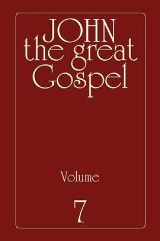 Cover of John the Great Gospel - Volume 7