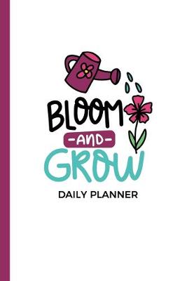 Book cover for Bloom & Grow Daily Planner Journal