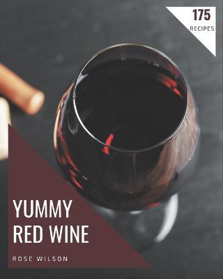 Book cover for 175 Yummy Red Wine Recipes