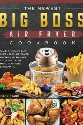 Cover of The Newest Big Boss Air Fryer Cookbook