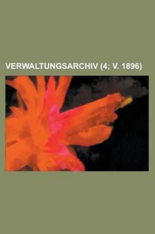 Cover of Verwaltungsarchiv (4; V. 1896)