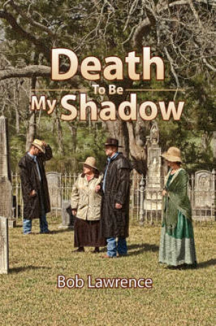 Cover of Death to Be My Shadow