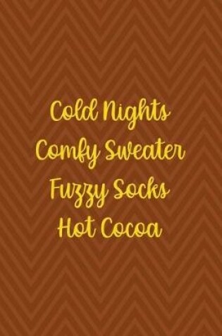 Cover of Cold Nights Comfy Sweater Fuzzy Socks Hot Cocoa