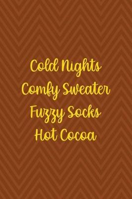 Book cover for Cold Nights Comfy Sweater Fuzzy Socks Hot Cocoa