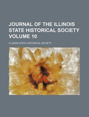 Book cover for Journal of the Illinois State Historical Society Volume 10