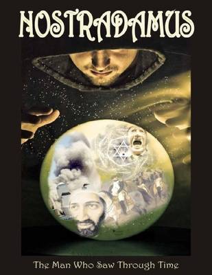 Book cover for Nostradamus: The Man Who Saw Through Time