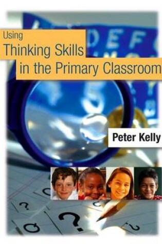 Cover of Using Thinking Skills in the Primary Classroom