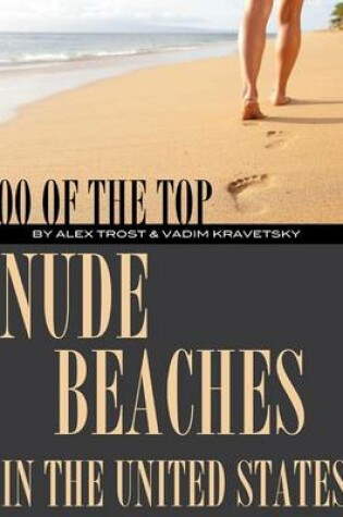 Cover of 100 of the Top Nude Beaches In the United States