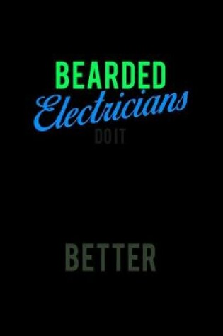 Cover of Bearded Electricians do it Better