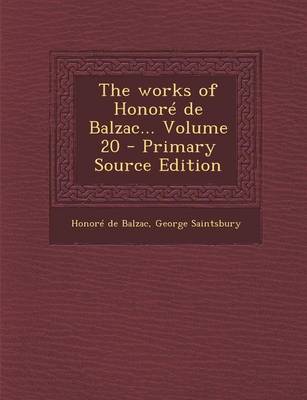 Book cover for The Works of Honore de Balzac... Volume 20 - Primary Source Edition