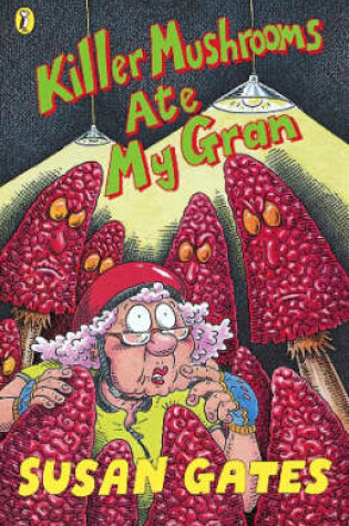 Cover of Killer Mushrooms Ate My Gran