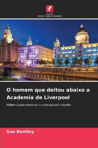 Cover of O homem que deitou abaixo a Academia de Liverpool