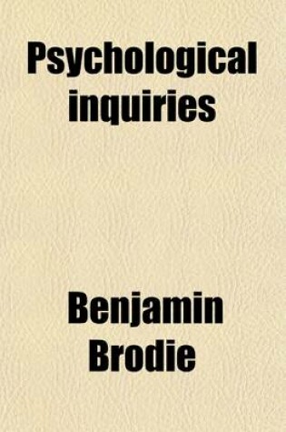 Cover of Psychological Inquiries (Volume 2); Being a Series of Essays Intended to Illustrate Some Points in the Physical and Moral History of Man