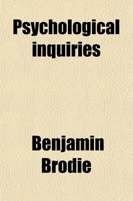 Book cover for Psychological Inquiries (Volume 2); Being a Series of Essays Intended to Illustrate Some Points in the Physical and Moral History of Man