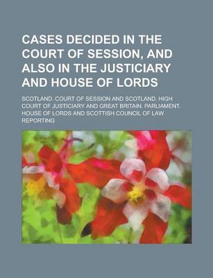 Book cover for Cases Decided in the Court of Session, and Also in the Justiciary and House of Lords