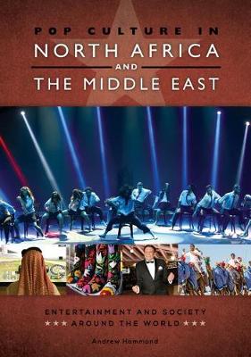 Cover of Pop Culture in North Africa and the Middle East: Entertainment and Society Around the World