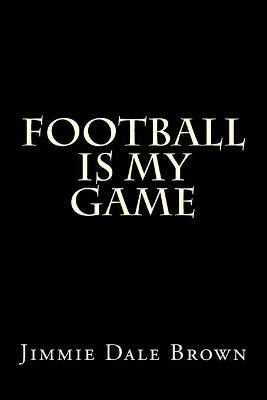 Book cover for Football Is My Game